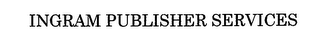 INGRAM PUBLISHER SERVICES