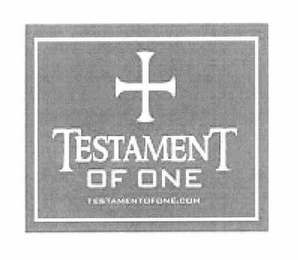 TESTAMENT OF ONE TESTAMENTOFONE.COM