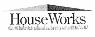 HOUSEWORKS