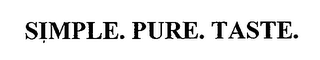 SIMPLE. PURE. TASTE.