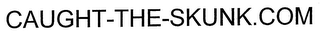 CAUGHT-THE-SKUNK.COM