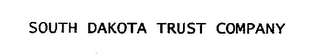 SOUTH DAKOTA TRUST COMPANY