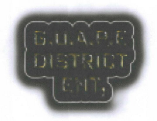 G.U.A.P.E DISTRICT ENT