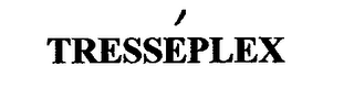 TRESSÉPLEX