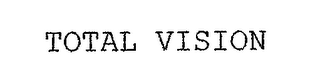 TOTAL VISION