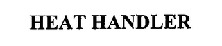 HEAT HANDLER