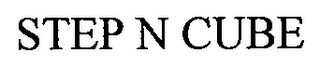 STEP N CUBE