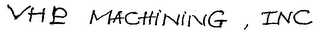 VHP MACHINING, INC
