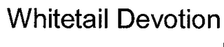 WHITETAIL DEVOTION