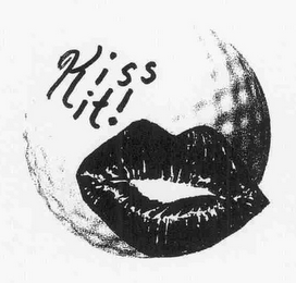 KISS IT!
