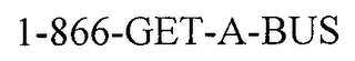 1-866-GET-A-BUS