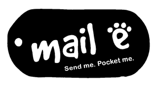 MAIL E SEND ME. POCKET ME.