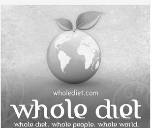 WHOLEDIET.COM WHOLE DIET WHOLE DIET. WHOLE PEOPLE. WHOLE WORLD.