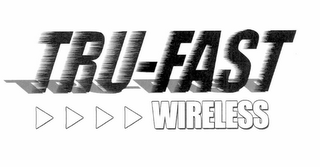 TRU-FAST WIRELESS