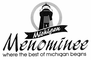 MENOMINEE MICHIGAN WHERE THE BEST OF MICHIGAN BEGINS