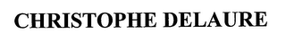 CHRISTOPHE DELAURE