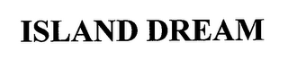 ISLAND DREAM