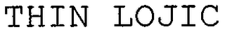 THIN LOJIC