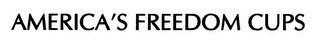 AMERICA'S FREEDOM CUPS