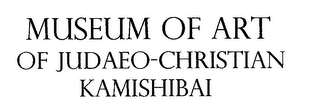 MUSEUM OF ART OF JUDAEO-CHRISTIAN KAMISHIBAI