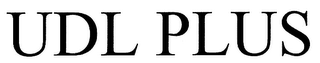 UDL PLUS