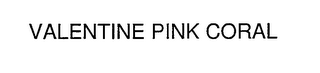 VALENTINE PINK CORAL