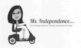 MS. INDEPENDENCE...YOUR MULTIPLE SCLEROSIS MOBILITY EQUIPMENT MS'SARY!