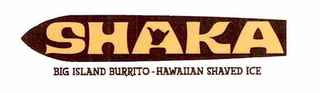 SHAKA BIG ISLAND BURRITO - HAWAIIAN SHAVED ICE