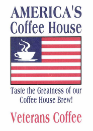 AMERICA'S COFFEE HOUSE TASTE THE GREATNESS OF OUR COFFEE HOUSE BREW! VETERANS COFFEE