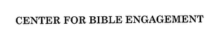 CENTER FOR BIBLE ENGAGEMENT