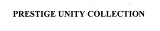 PRESTIGE UNITY COLLECTION