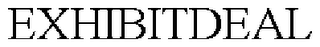 EXHIBITDEAL
