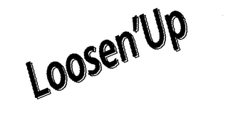 LOOSEN'UP