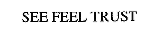 SEE FEEL TRUST