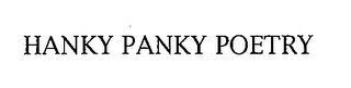 HANKY PANKY POETRY