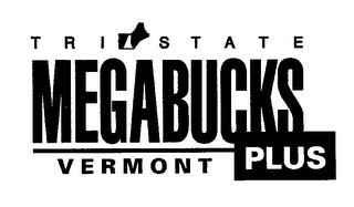 T R I S T A T E MEGABUCKS PLUS VERMONT