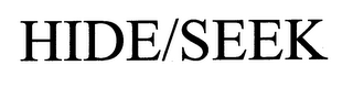HIDE/SEEK