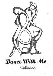 DANCE WITH ME COLLECTION