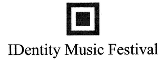 IDENTITY MUSIC FESTIVAL