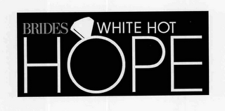 BRIDES WHITE HOT HOPE