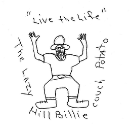 THE LAZY HILLBILLIE COUCH POTATO "LIVE THE LIFE"