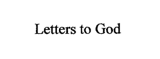 LETTERS TO GOD