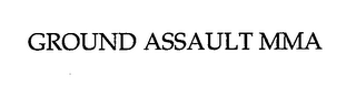 GROUND ASSAULT MMA