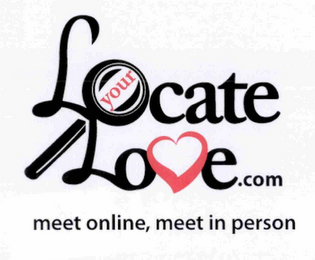 LOCATEYOURLOVE.COM, MEET ONLINE, MEET IN PERSON