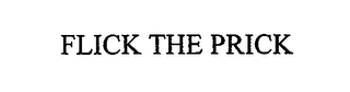 FLICK THE PRICK