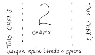 TWO CHEF'S 2 CHEF'S UNIQUE SPICE BLENDS & SPICES