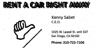 RENT A CAR RIGHT AWAY KENNY SABET C.E.O. 1025 W. LAUREL ST. UNIT 107 SAN DIEGO, CA 92102 PHONE: 310-722-7106