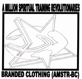 A MILLION SPIRITUAL TRAINING REVOLUTIONARIES BRANDED CLOTHING (AMSTR-BC)