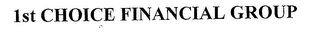 1ST CHOICE FINANCIAL GROUP