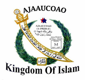 AJAAUCOAO AJAAUCOAO (A-19KBS-F) ATOM ELEMENT OF MAN - MAHDI: 19 (19) M 360º. - 360º KINGDOM OF ISLAM